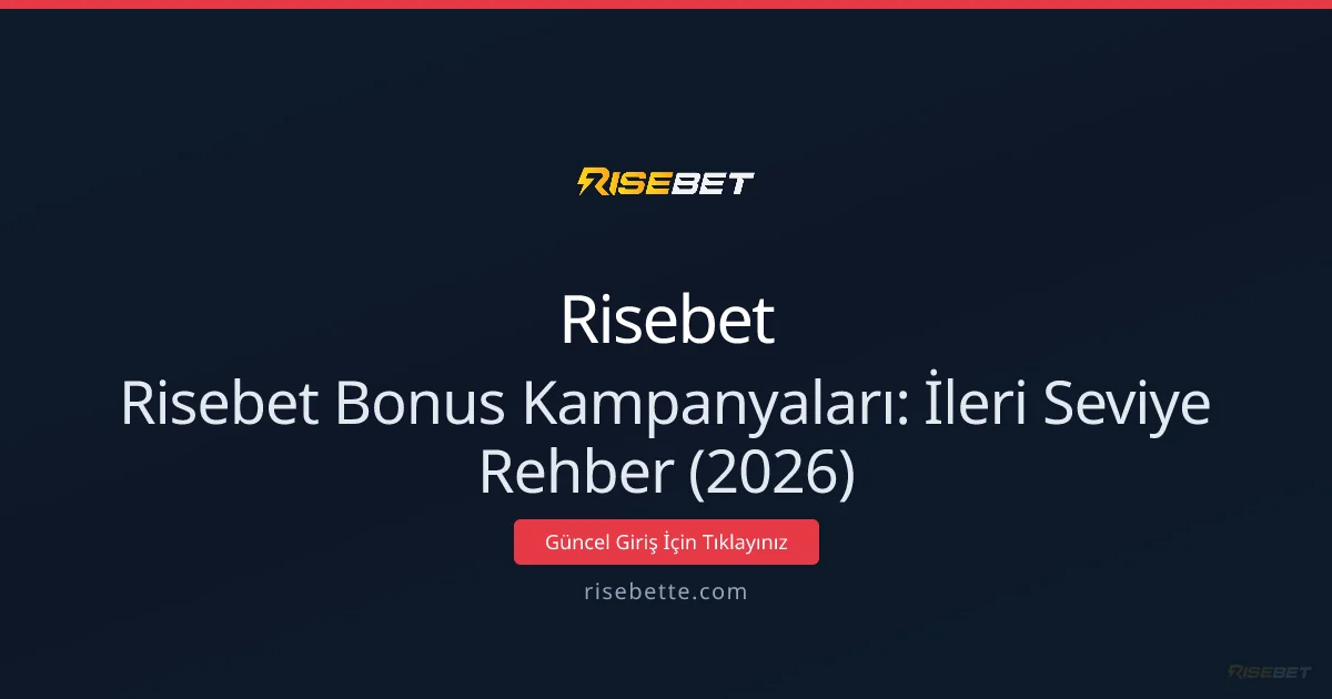 Risebet Bonus Kampanyaları: İleri Seviye Rehber (2026) Risebet Bonus Kampanyaları: İleri Seviye Rehber (2026) — adım adım anlatım