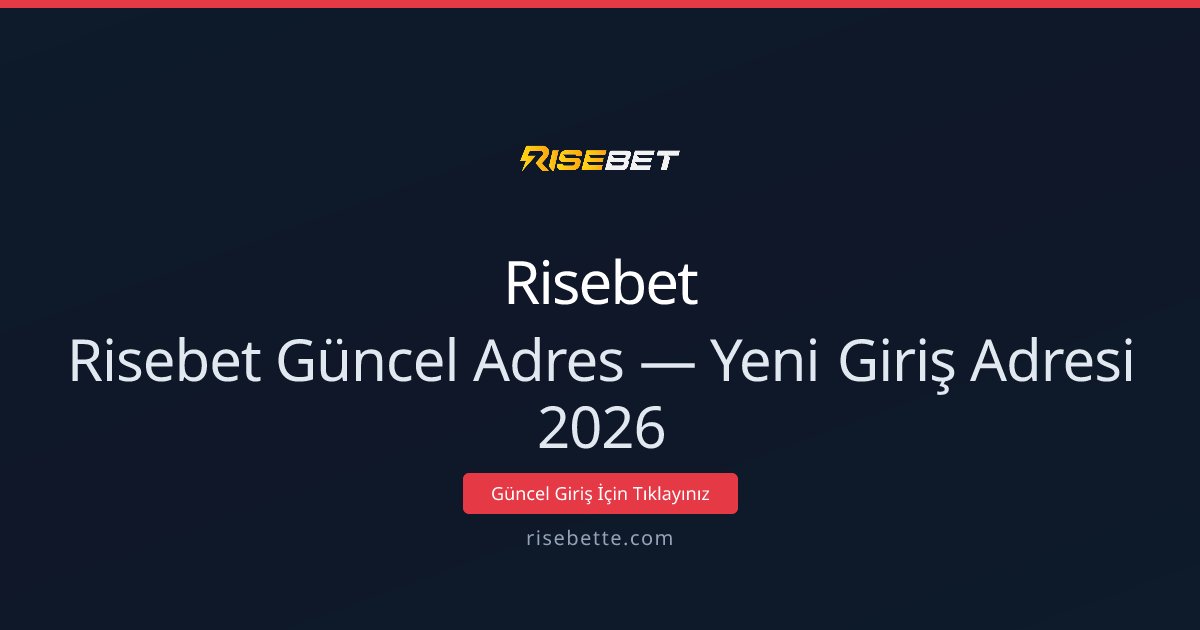 Risebet Güncel Adres — Yeni Giriş Adresi 2026