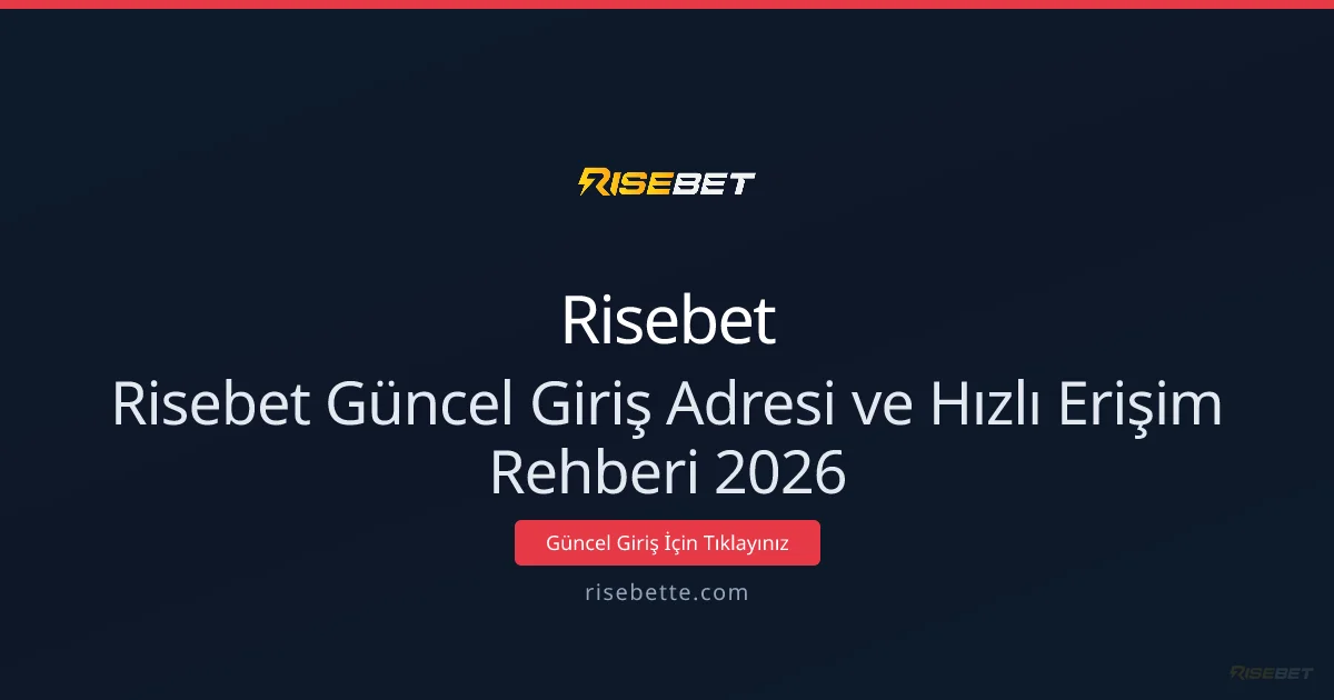 Risebet Güncel Giriş Adresi ve Hızlı Erişim Rehberi 2026 Risebet Güncel Giriş Adresi ve Hızlı Erişim Rehberi 2026 konusunda detaylı kılavuz