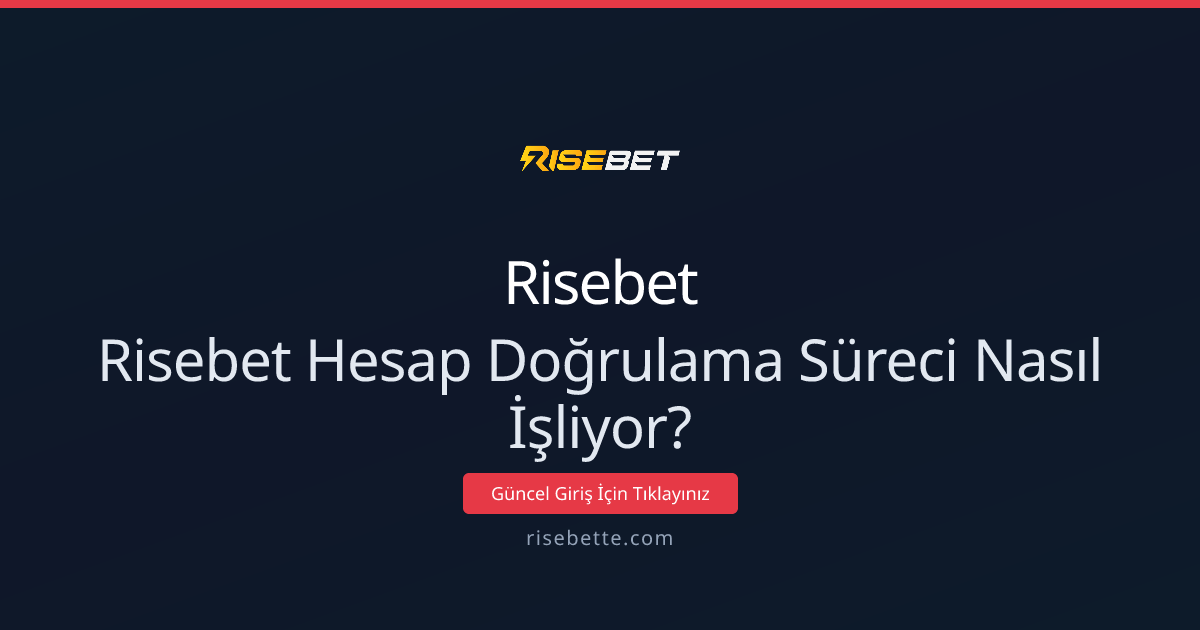 Risebet Hesap Doğrulama Süreci: İleri Seviye İpuçları 2026 Risebet Hesap Doğrulama Süreci: İleri Seviye İpuçları 2026 - Risebet rehber görseli
