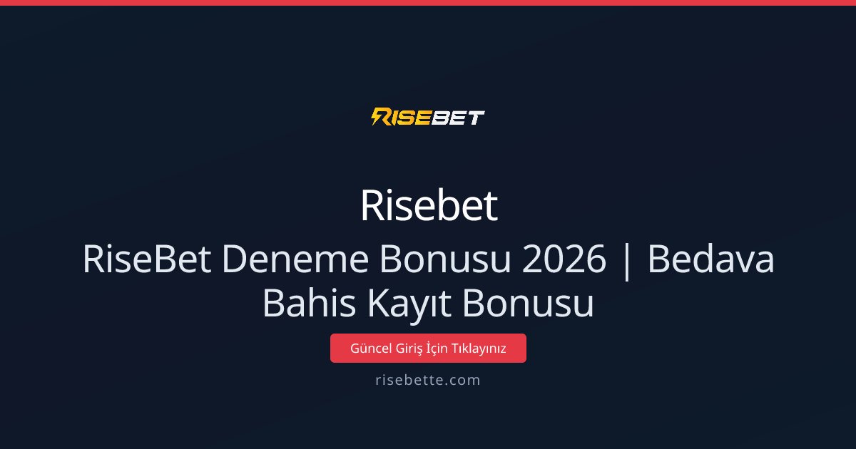 RiseBet Deneme Bonusu 2026 | Bedava Bahis Kayıt Bonusu